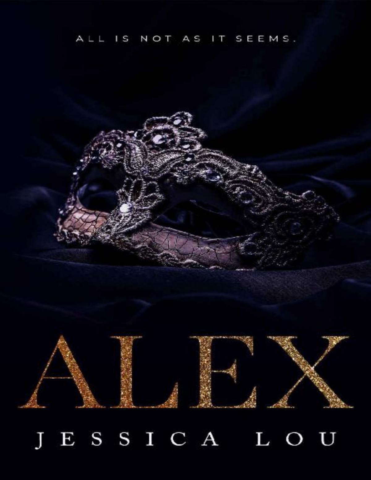 Alex All Is Not As It Seems The London Elite Book 1 Jessica Lou