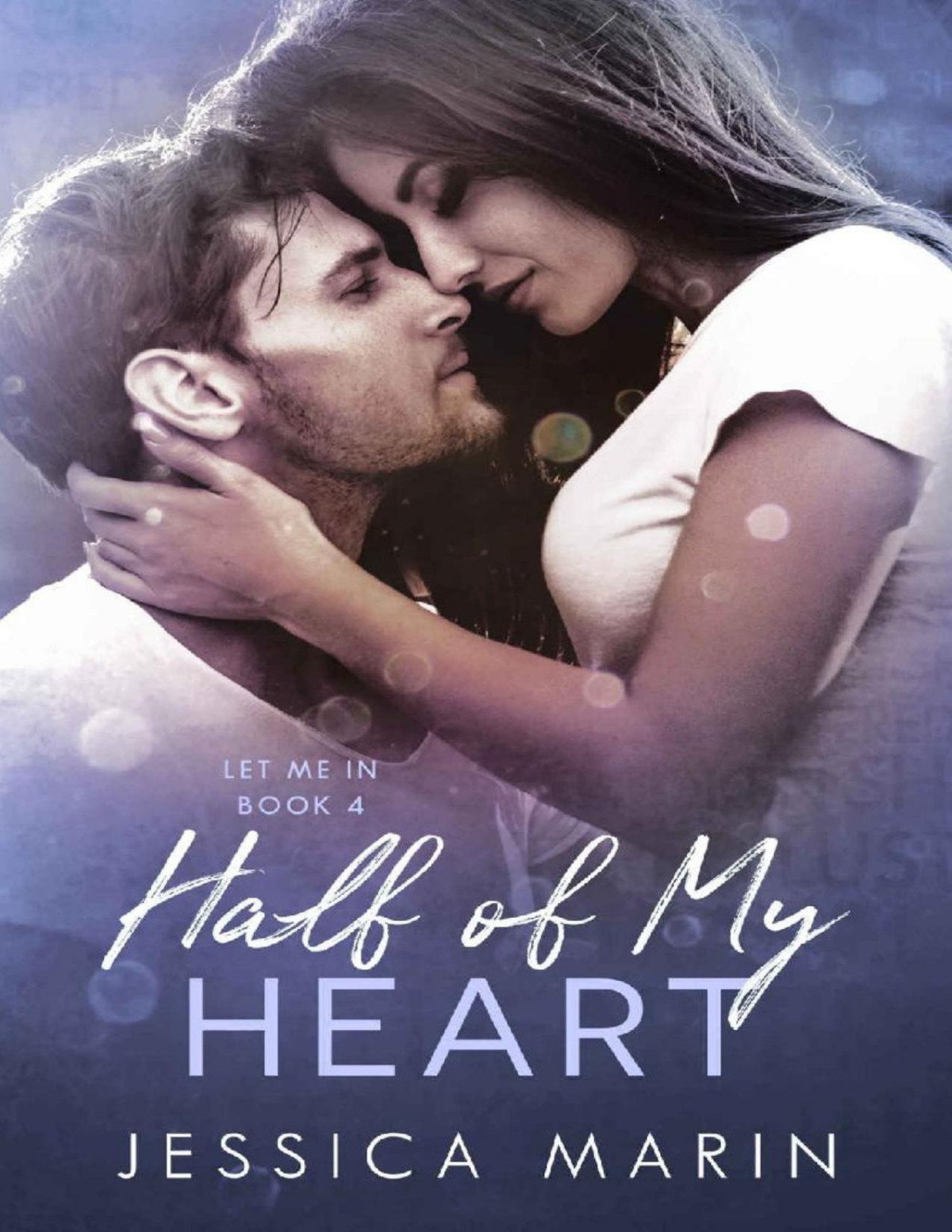 Half Of My Heart A Second Chance Single Parent Hollywood Romance Let Me In Book 4 Jessica Marin