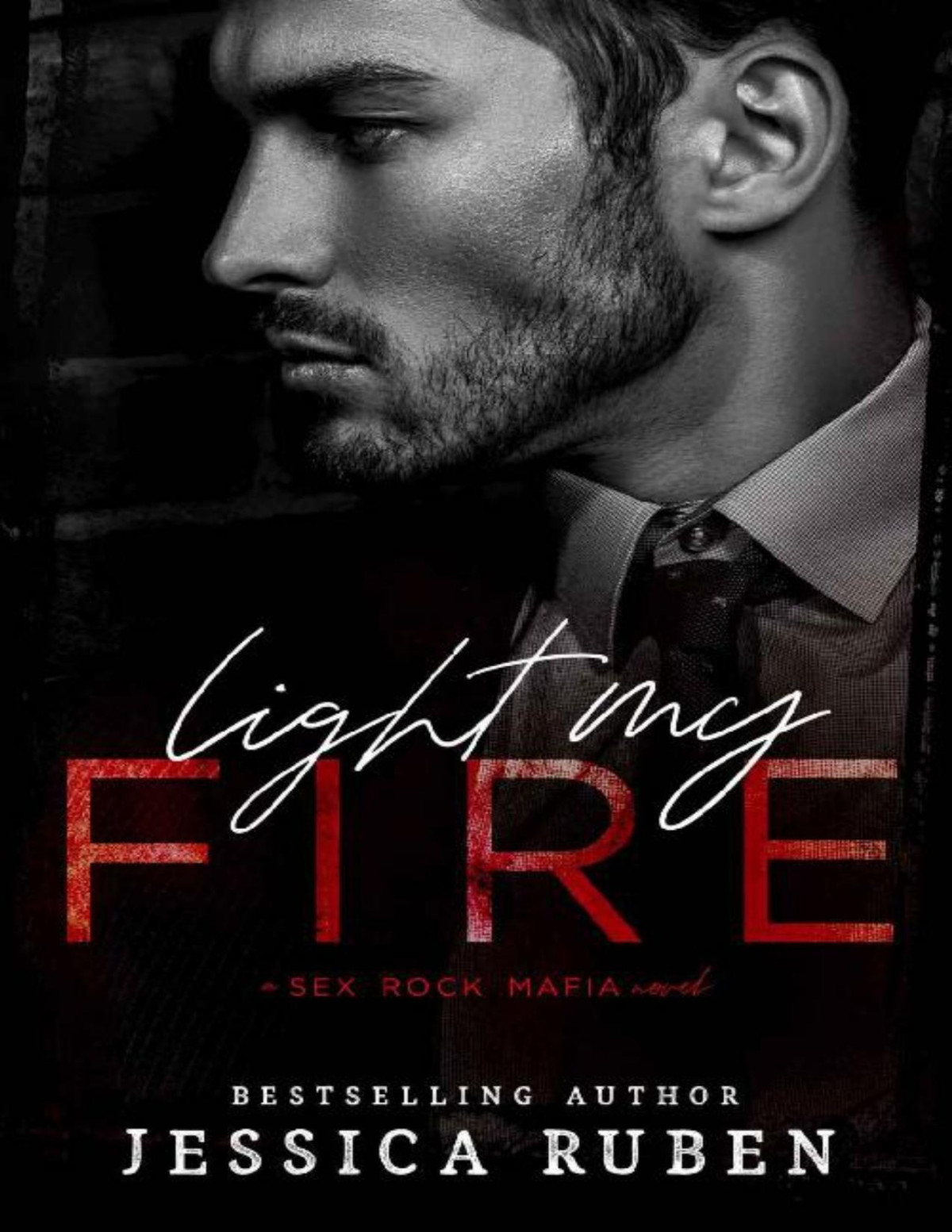 Light My Fire Sex Rock Mafia Book 1 Jessica Ruben
