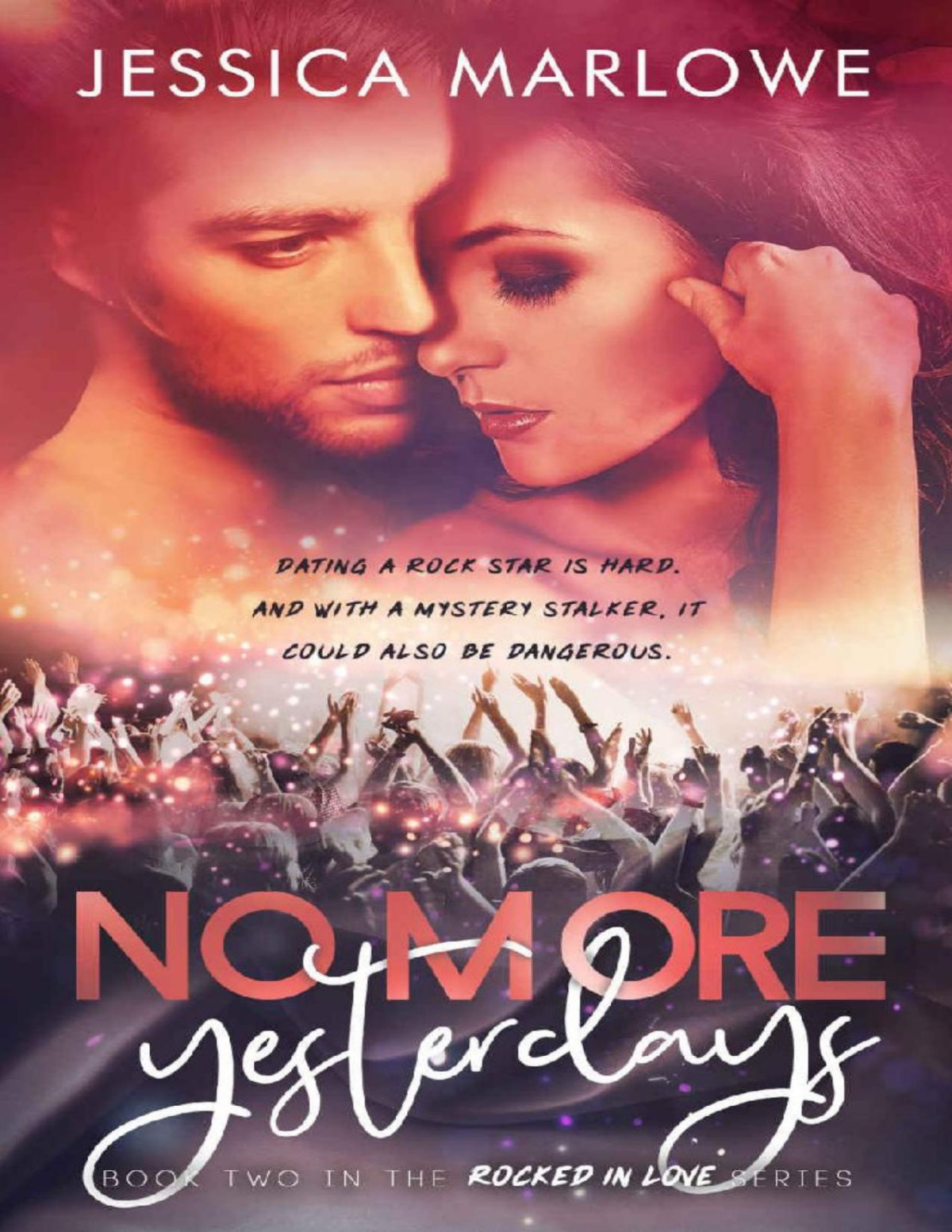 No More Yesterdays A Rock Star Romance Rocked In Love Book 2 Jessica Marlowe