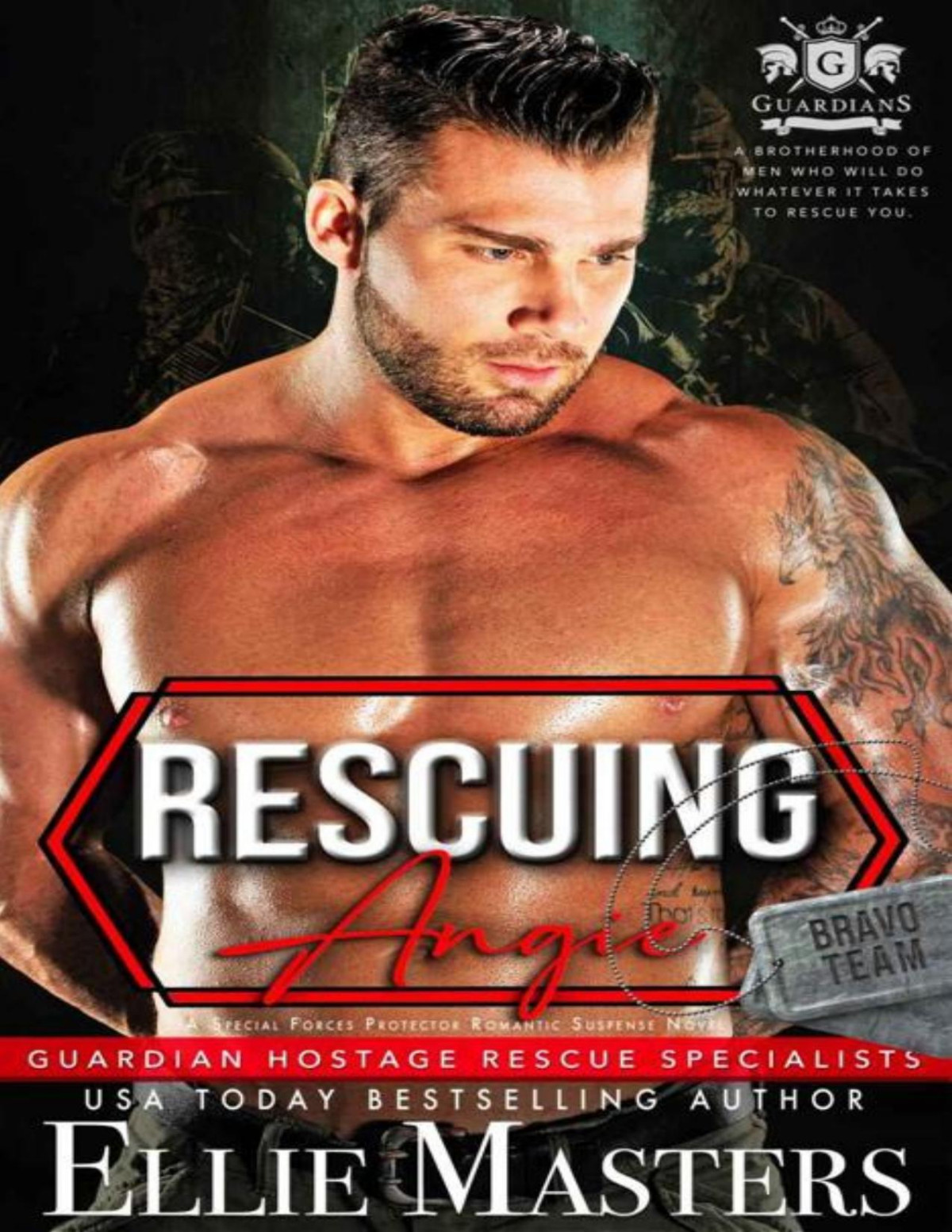 Rescuing Angie A Special Forces Protector Romantic Suspense Novel Guardian Hostage Rescue Specialists Bravo Team Book 1 Ellie Masters