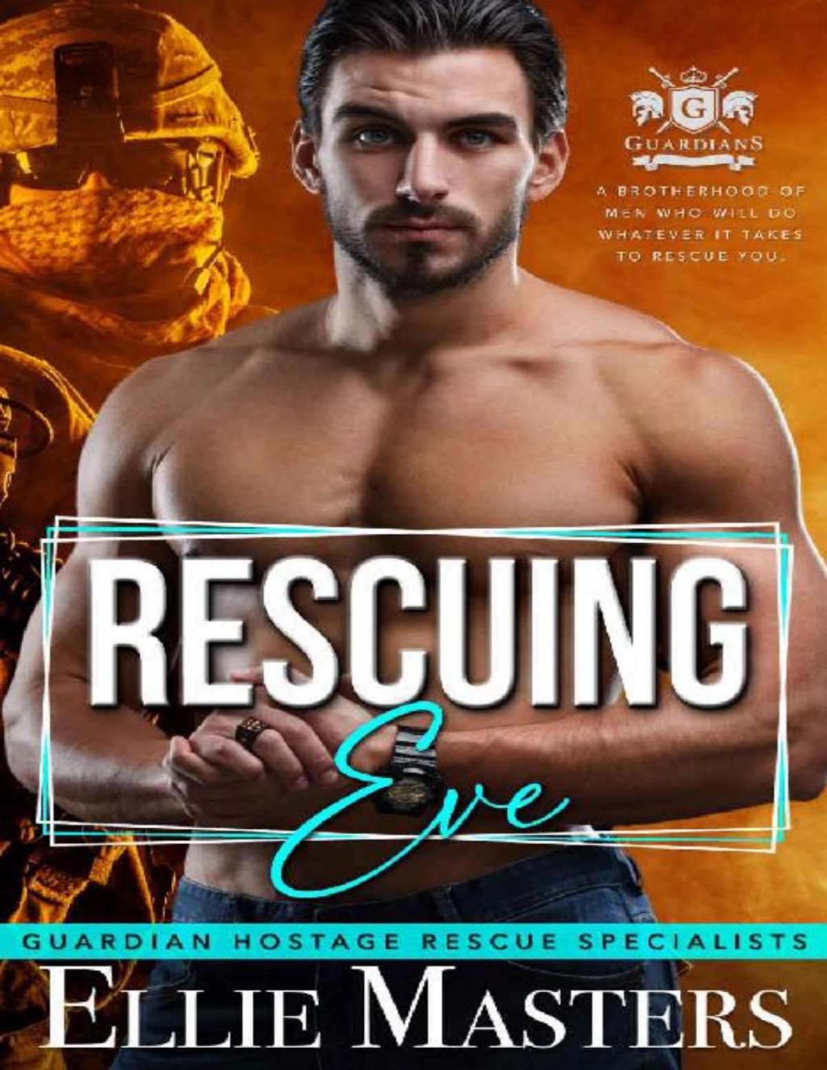 Rescuing Eve Exmilitary Special Forces Hostage Rescue Guardian Hostage Rescue Specialists Ellie Masters
