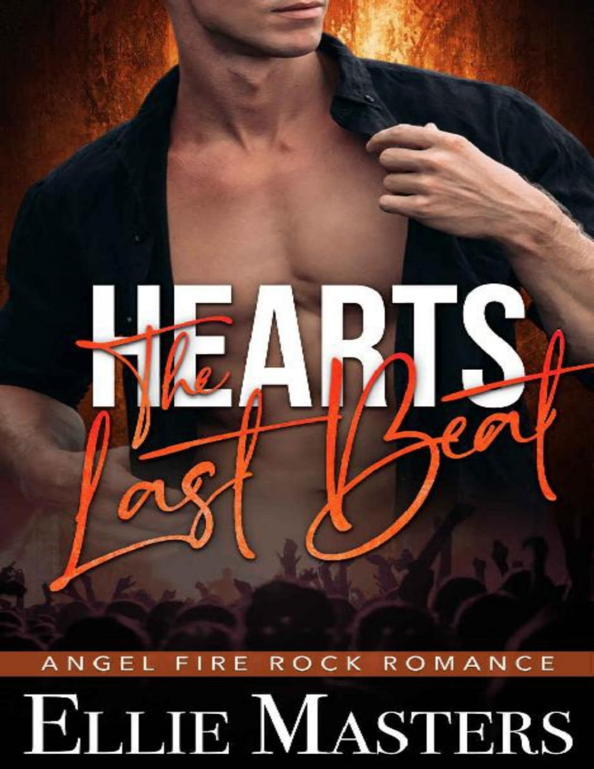 Hearts The Last Beat A Sizzling Rock Star Romance Angel Fire Rock Romance Book 7 Ellie Masters