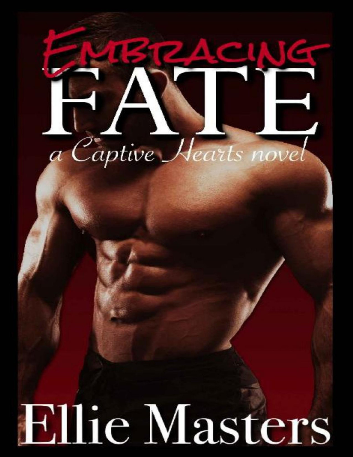 Embracing Fate A Captive Romance Captive Hearts Book 2 Ellie Masters