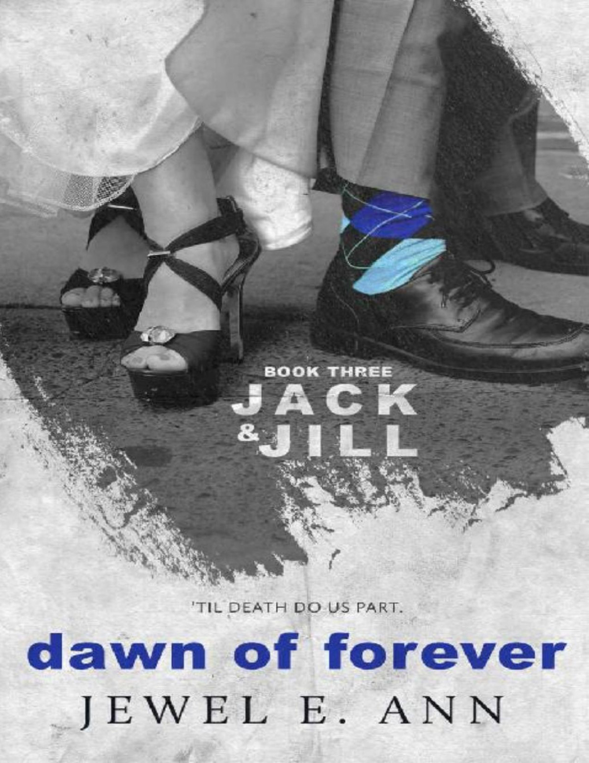 Dawn Of Forever Jack Jill Series Book 3 Jewel E Ann