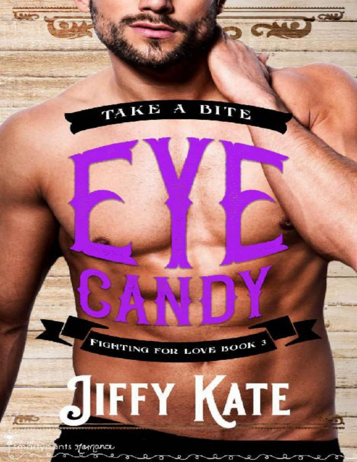 Eye Candy Fighting For Love Book 3 Jiffy Kate