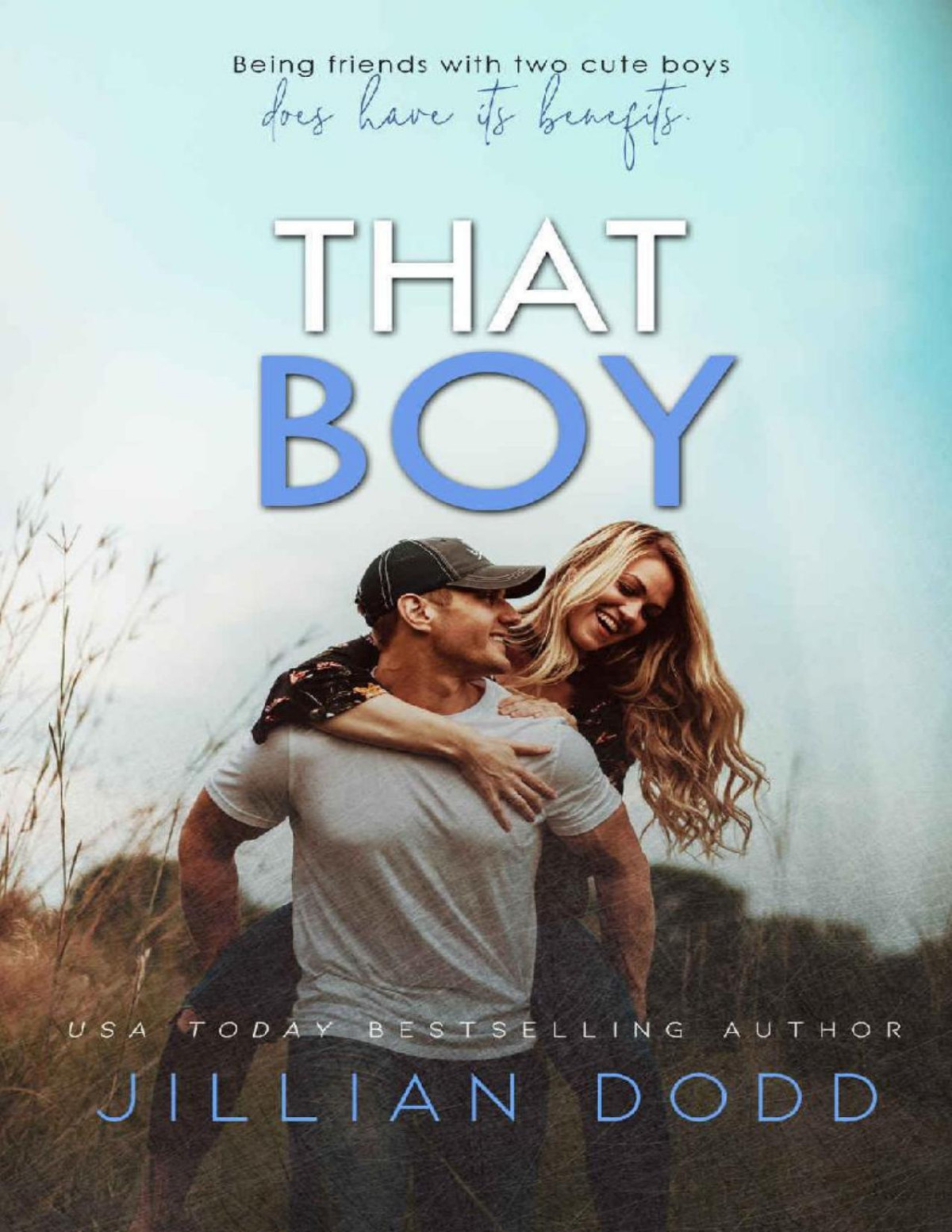 That Boy A Small Town Friendstolovers Romance That Boy Series Book 1 Jillian Dodd