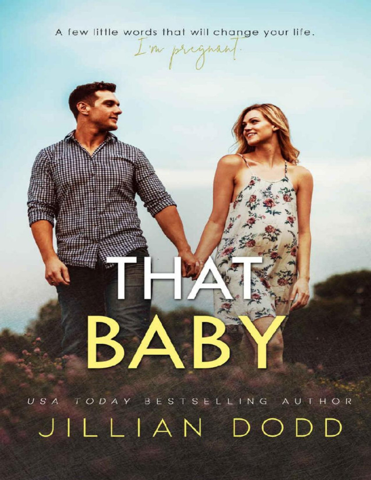 That Baby A Small Town Friendstolovers Romance That Boy Series Book 3 Jillian Dodd