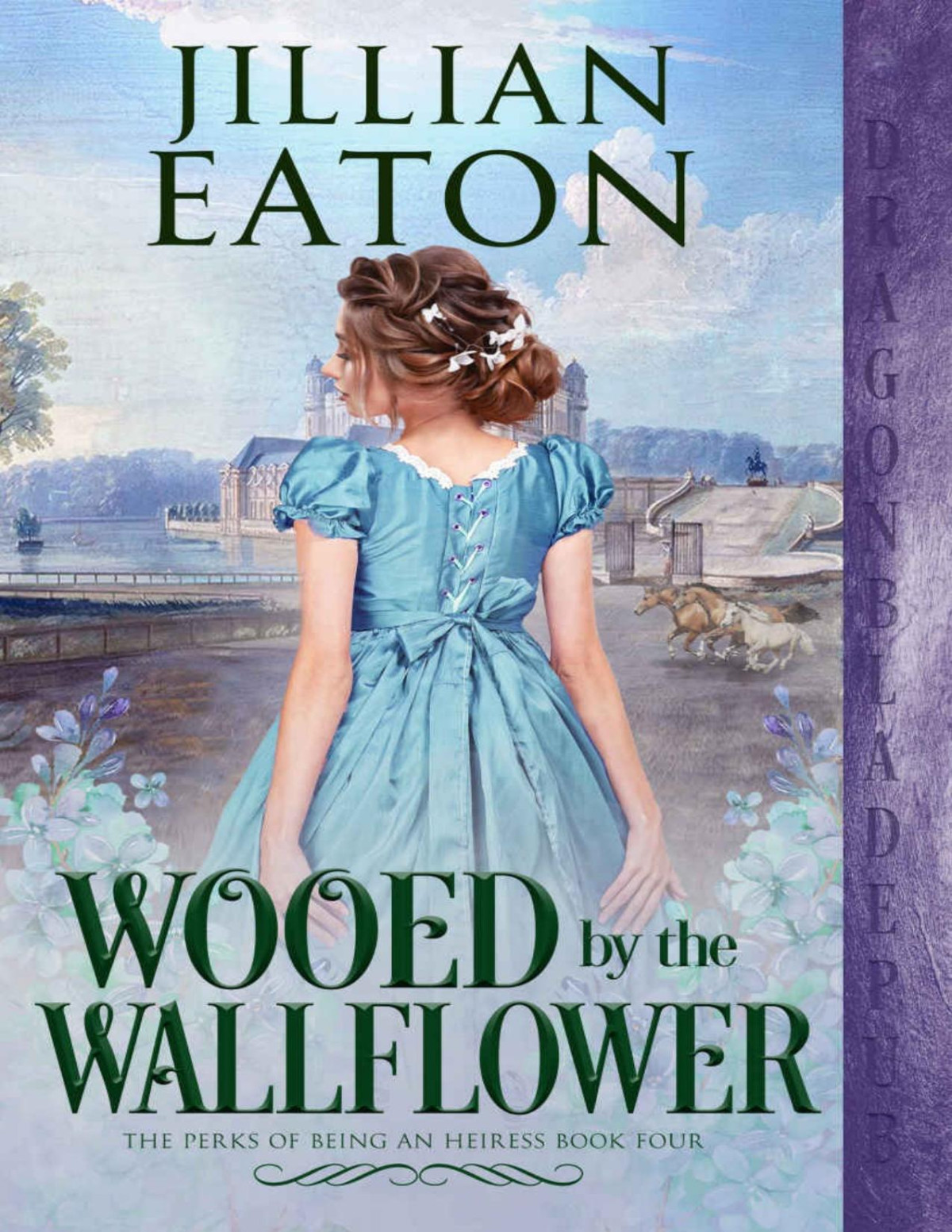 Wooed By The Wallflower The Perks Of Being An Heiress Book 4 Jillian Eaton