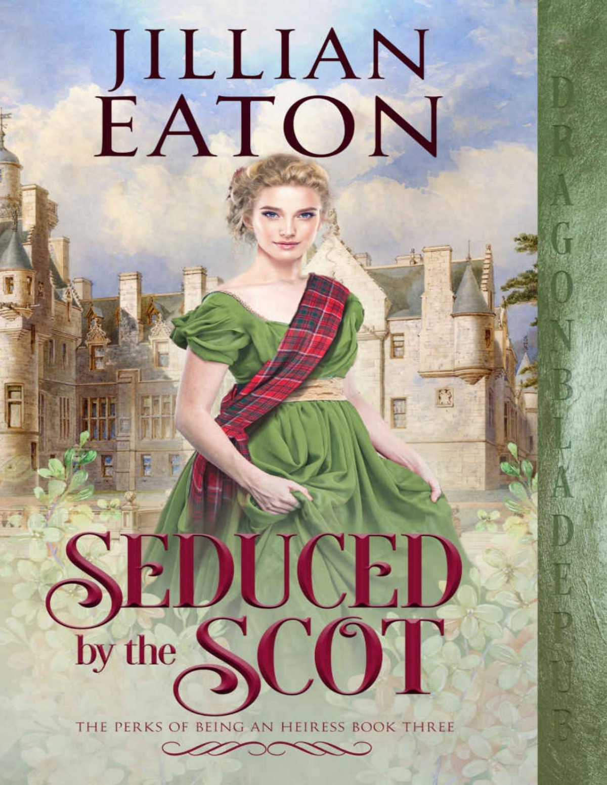 Seduced By The Scot The Perks Of Being An Heiress Book 3 Jillian Eaton