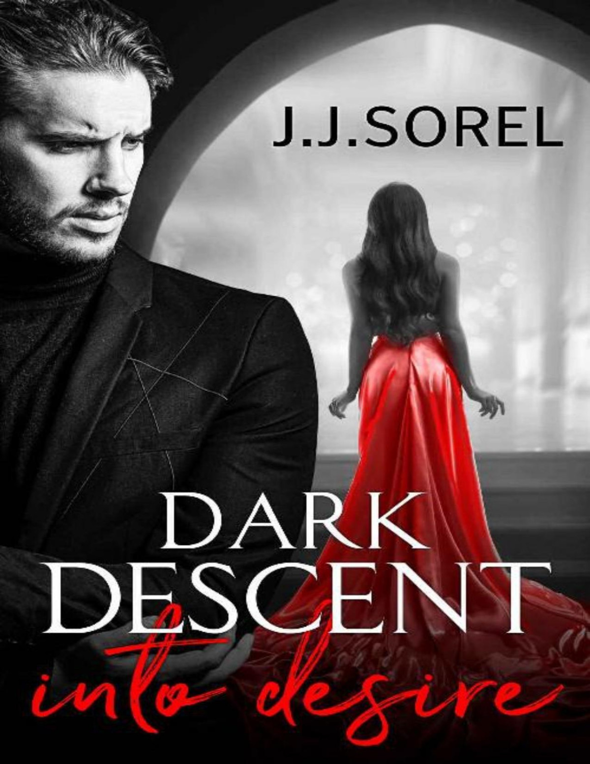 Dark Descent Into Desire J J Sorel