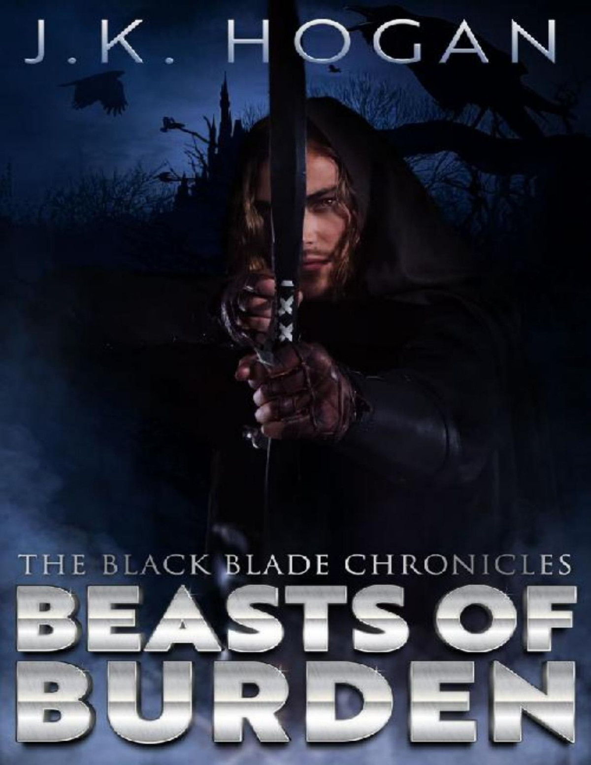 Beasts Of Burden An Mm Fantasy Romance The Black Blade Chronicles Book 2 Jk Hogan