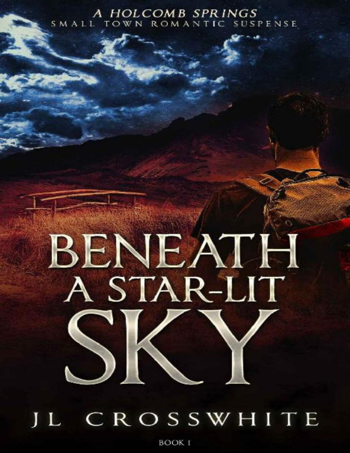 Beneath A Starlit Sky Holcomb Springs Small Town Romantic Suspense Book 1 Jl Crosswhite