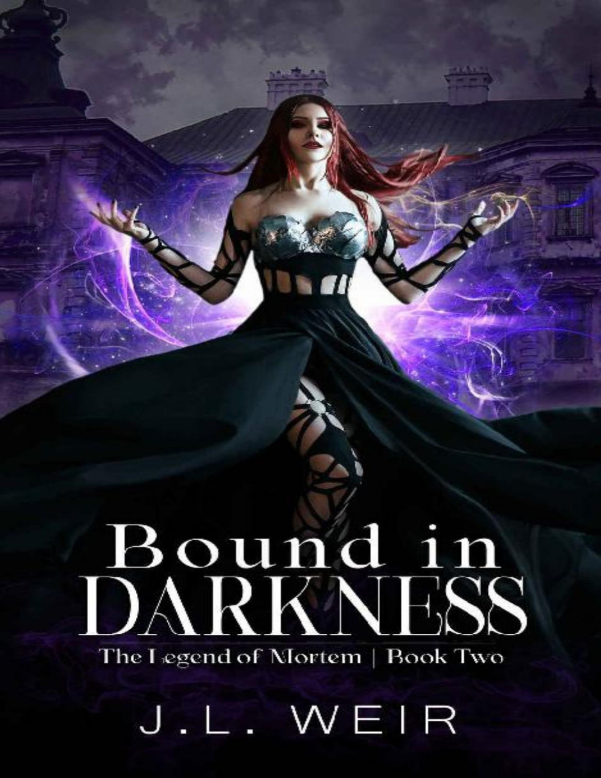 Bound In Darkness The Legend Of Mortem Book 2 Jl Weir