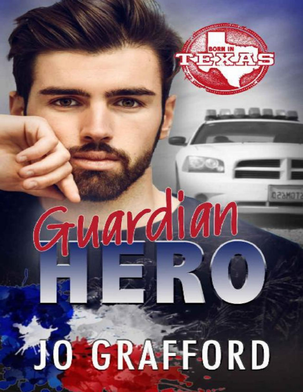 Guardian Hero Hometown Heroes Az Born In Texas Book 7 Jo Grafford