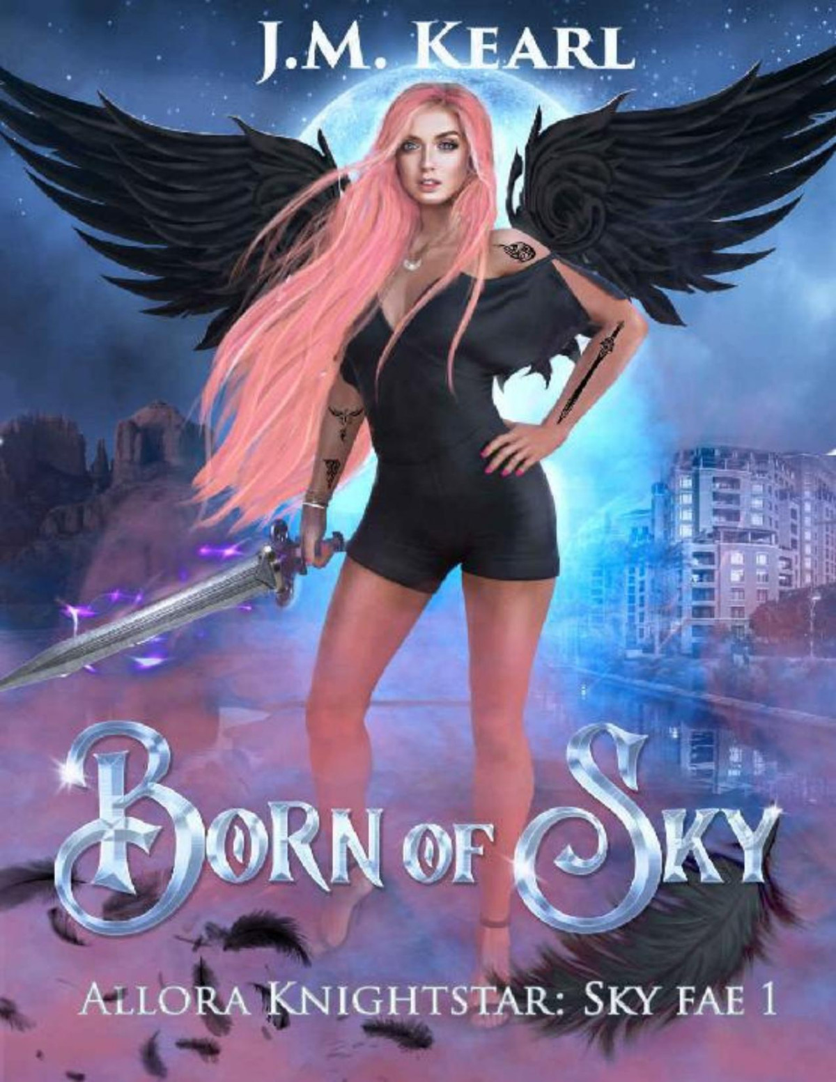 Born Of Sky An Urban Fantasy Fae Romance Allora Knightstar Sky Fae Book 1 Jm Kearl