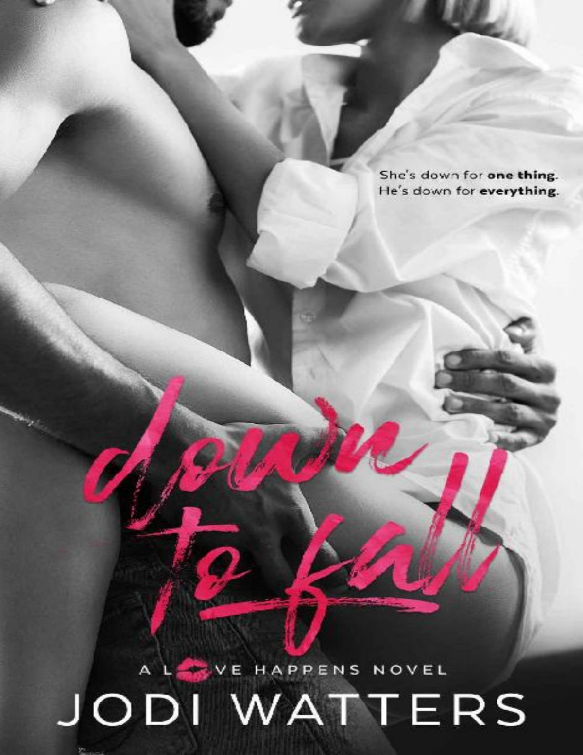 Down To Fall A Love Happens Novel Book 5 Jodi Watters