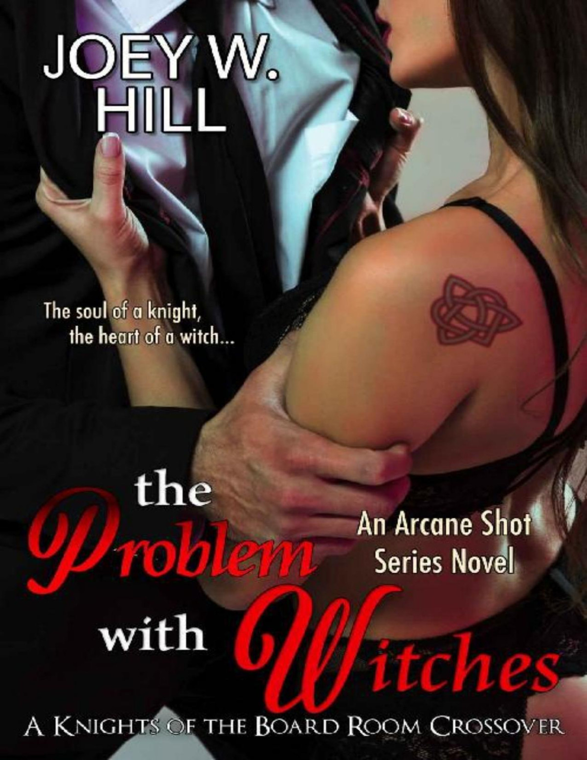 The Problem With Witches An Arcane Shot Series Novel Joey W Hill