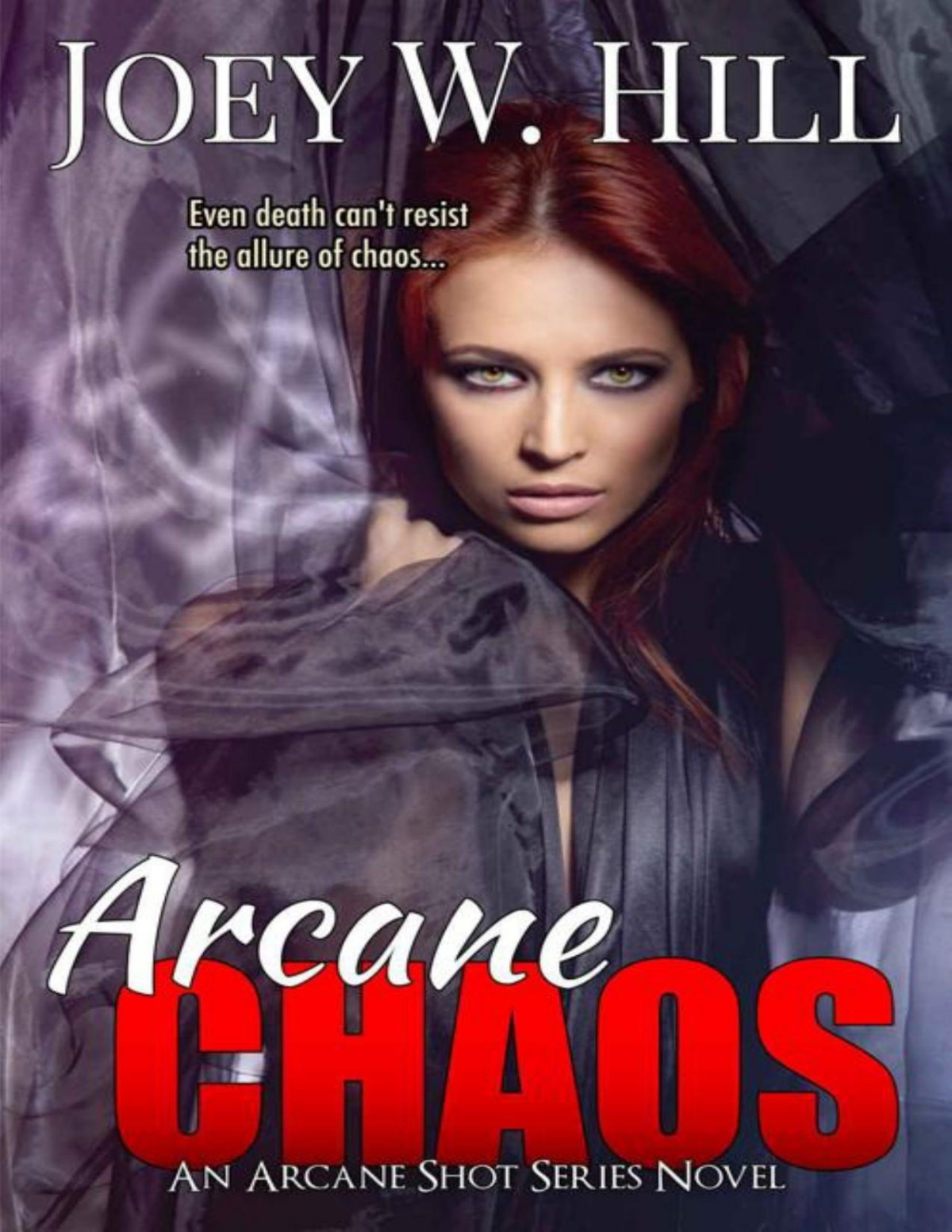 Arcane Chaos An Arcane Shot Series Novel Joey W Hill