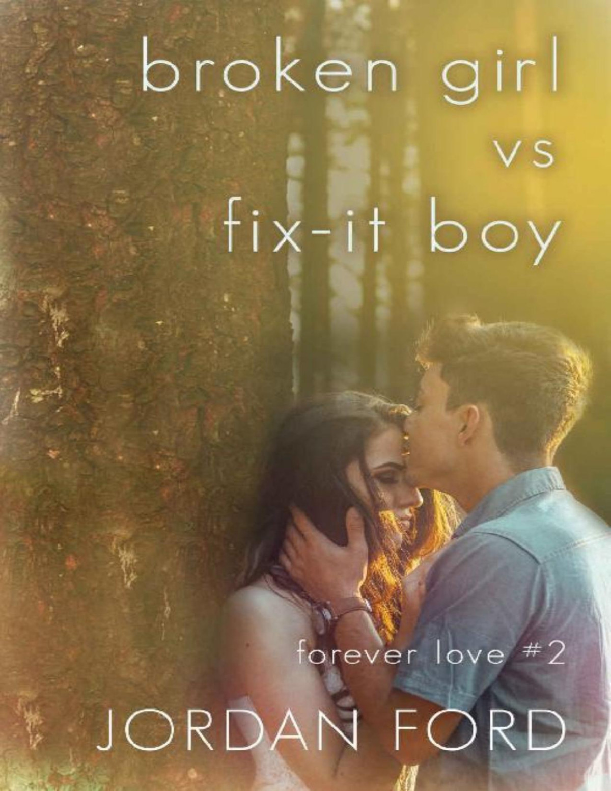 Broken Girl Vs Fixit Boy Forever Love Book 2 Jordan Ford
