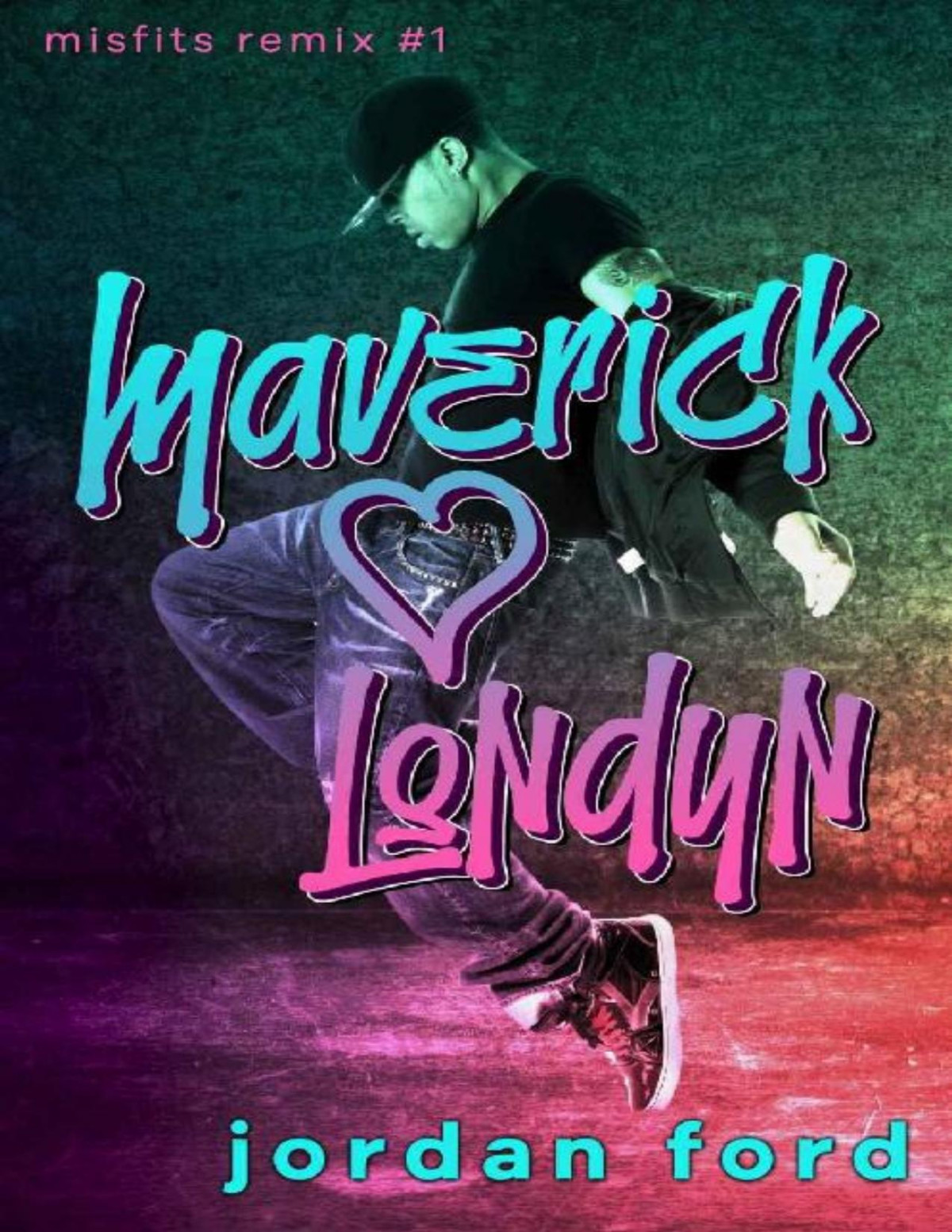 Maverick Loves Londyn A Bad Boygood Girl Forbidden Romance Misfits Remix Book 1 Jordan Ford