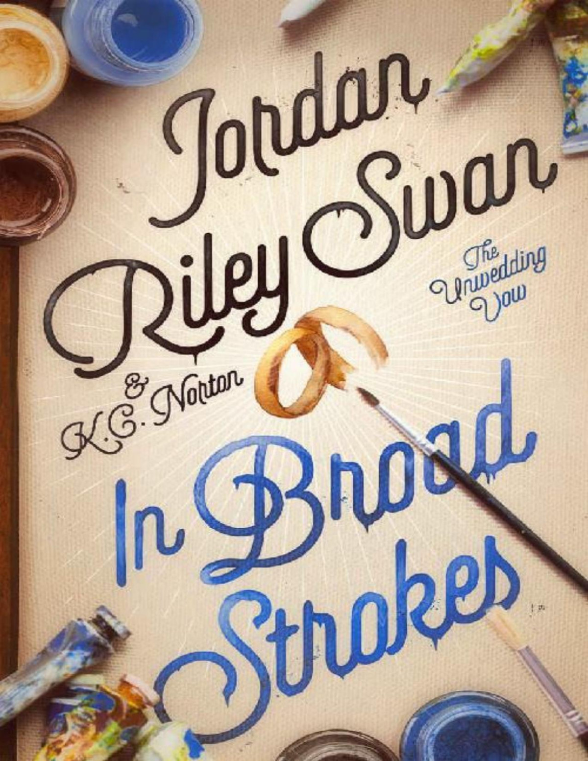 In Broad Strokes The Unwedding Vow Book 1 Jordan Riley Swan Kc Norton