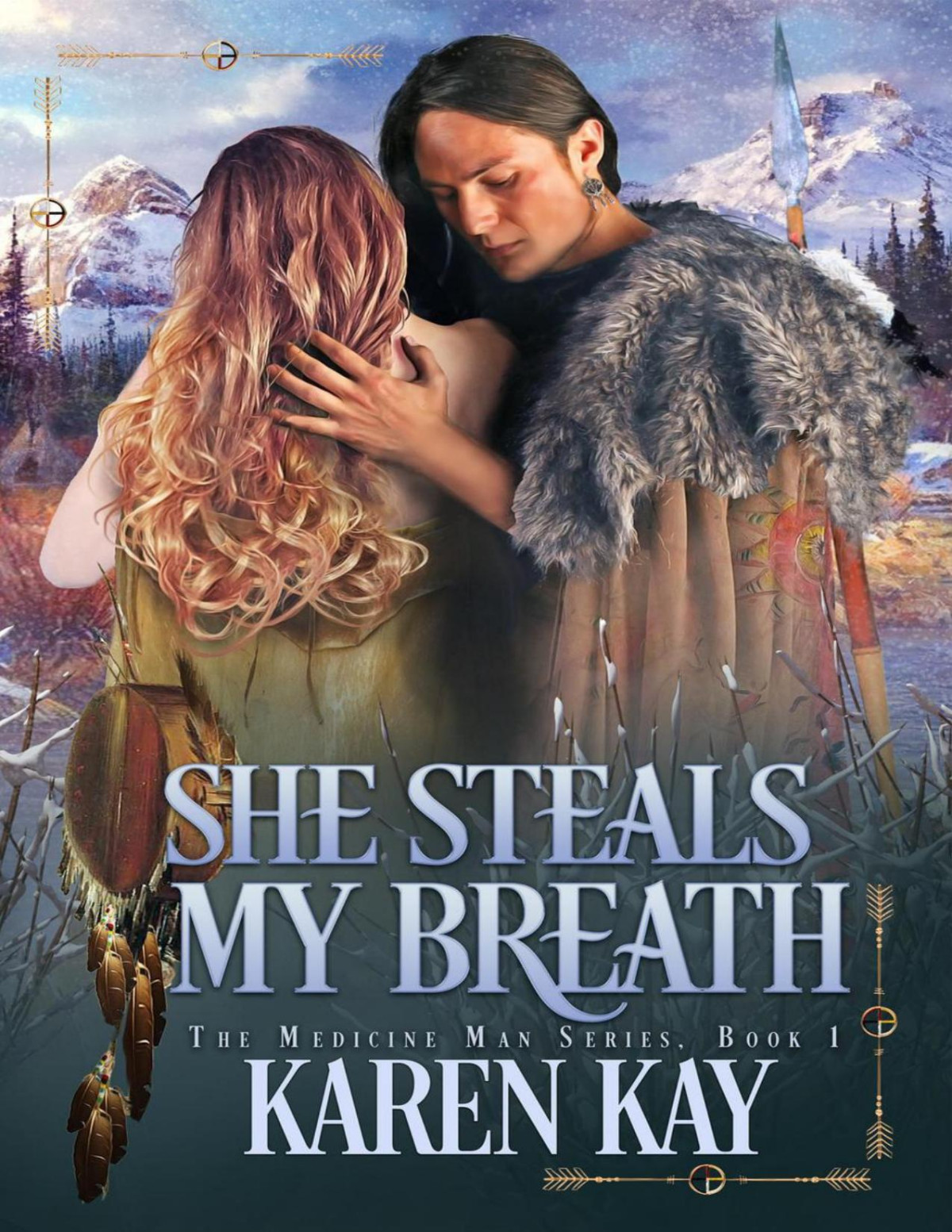 She Steals My Breath The Medicine Man 1 Karen Kay