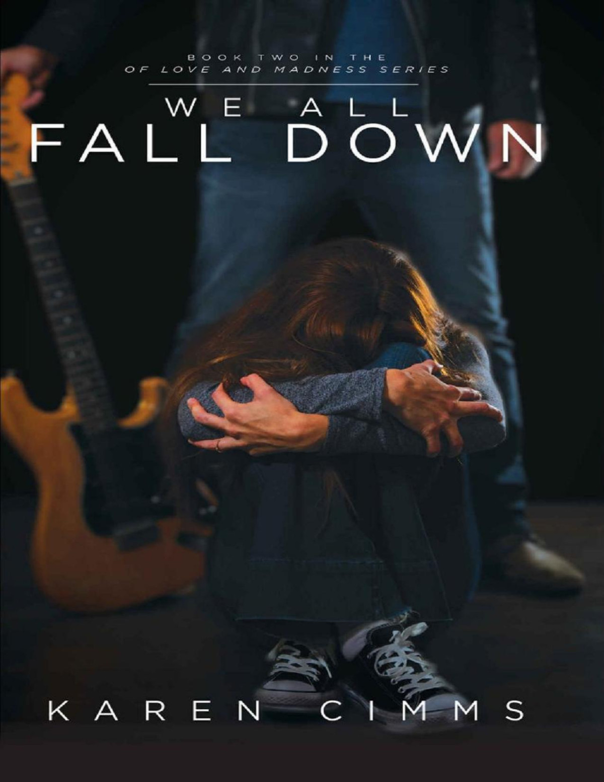 We All Fall Down Of Love And Madness Book 2 Karen Cimms