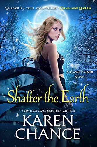Shatter The Earth Cassandra Palmer 10 Karen Chance