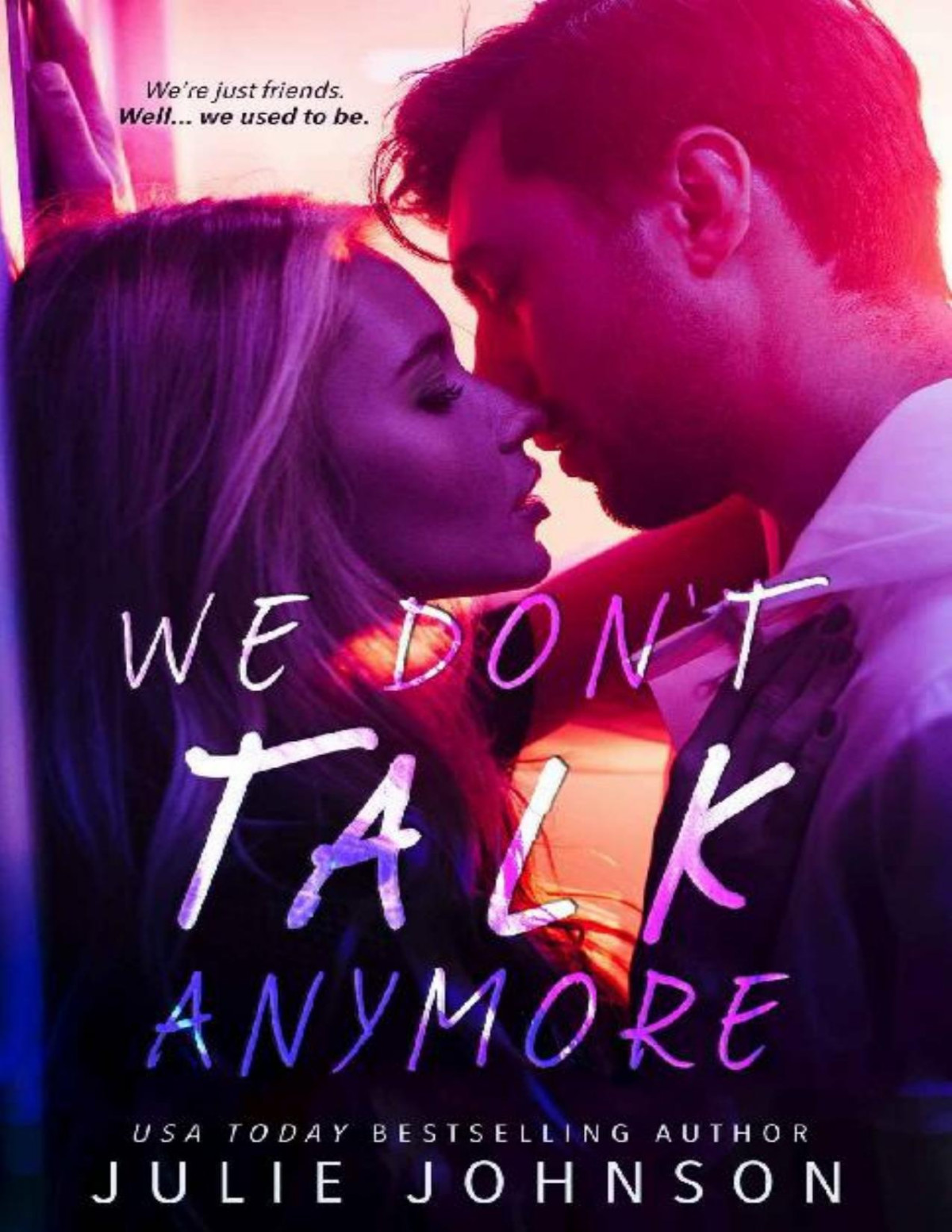 We Dont Talk Anymore The Dont Duet Book 1 Julie Johnson