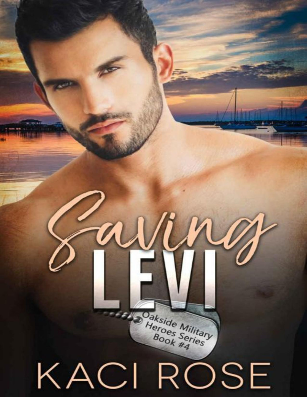 Saving Levi Friends To Lovers Military Romance Oakside Military Heroes Book 4 Kaci Rose