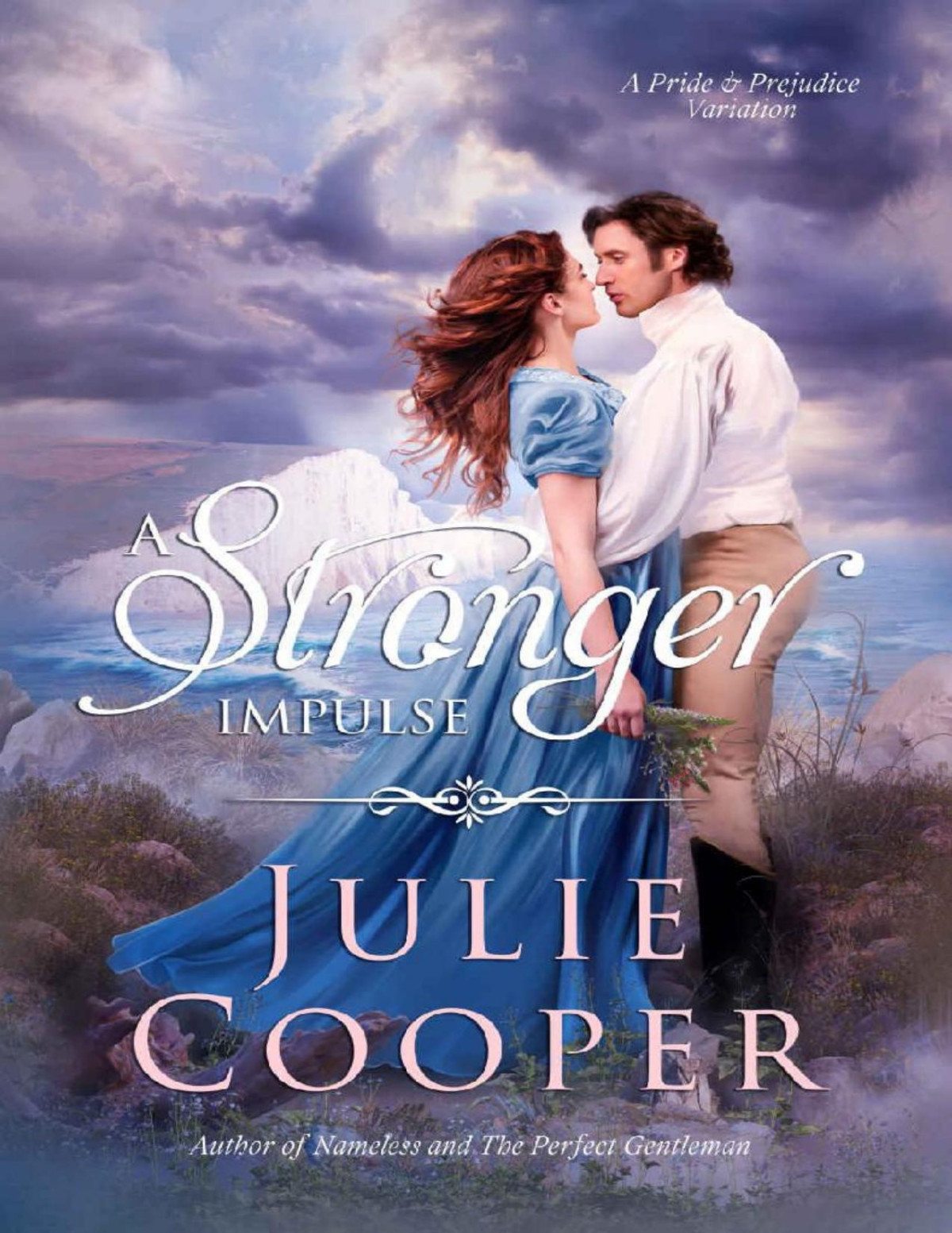 A Stronger Impulse A Variation Of Jane Austens Pride Prejudice Julie Cooper