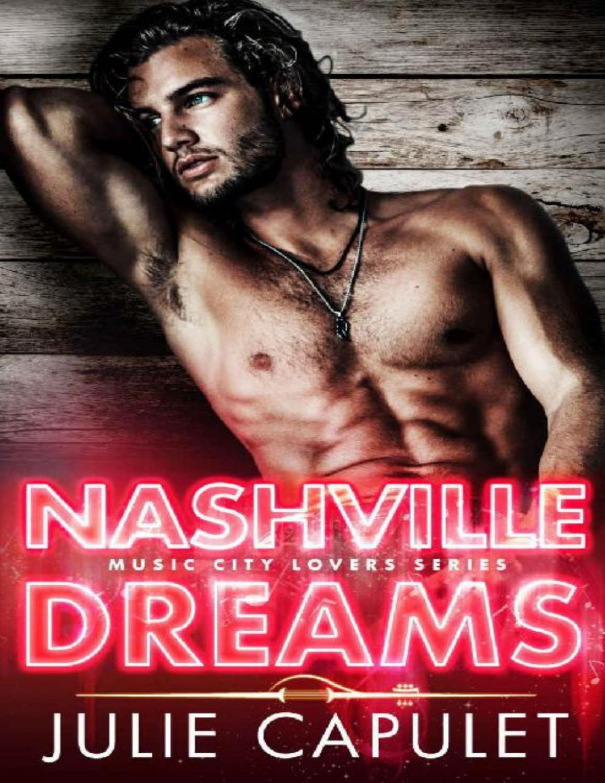 Nashville Dreams A Sexy Rockstar Romance Music City Lovers Book 3 Julie Capulet