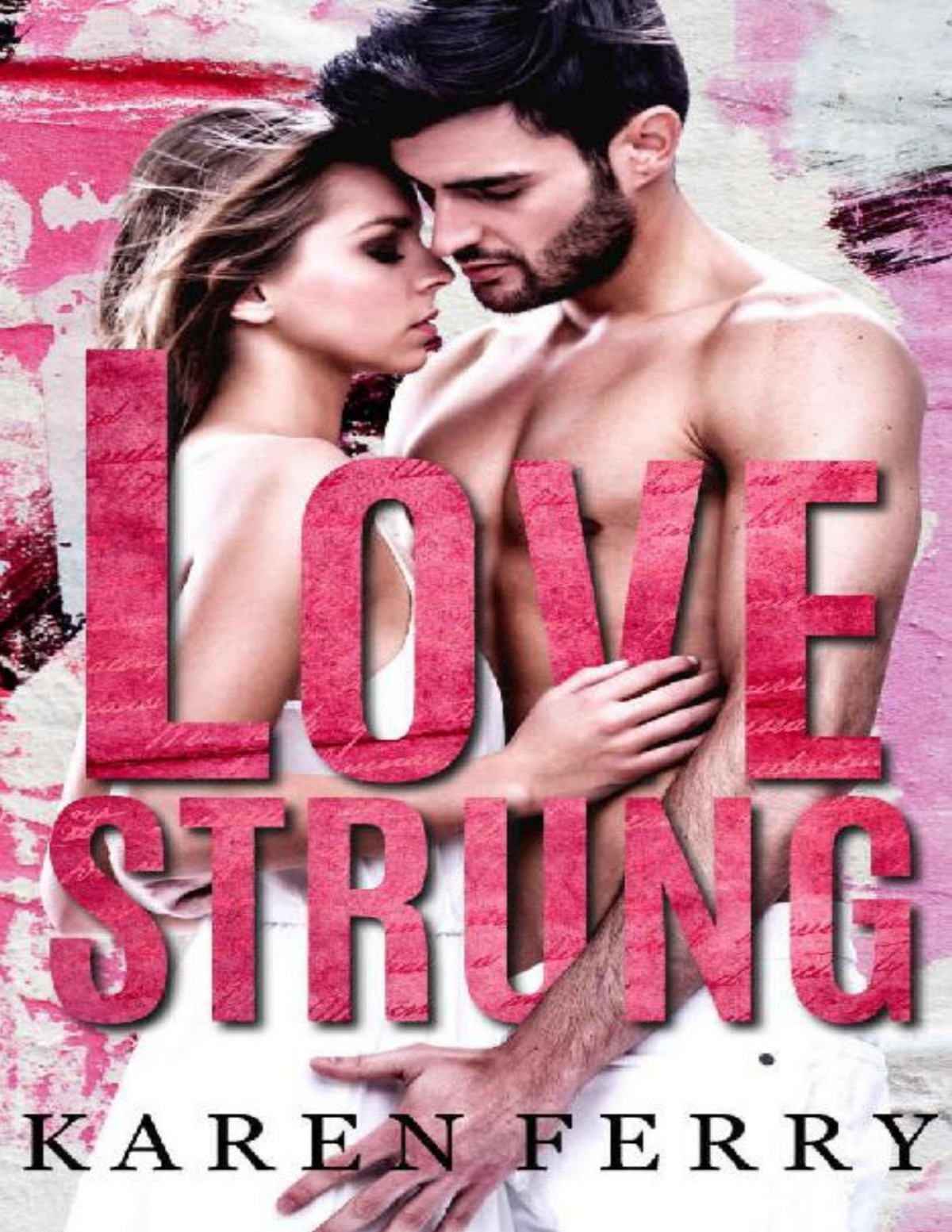 Lovestrung A Friends To Lovers Romance Karen Ferry