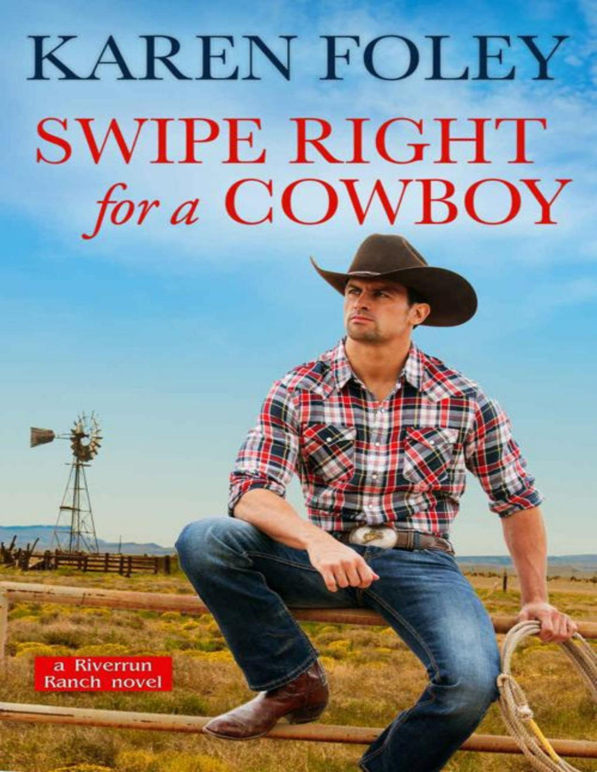 Swipe Right For A Cowboy Riverrun Ranch Book 1 Karen Foley
