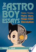 The Astro Boy Essays Osamu Tezuka Mighty Atom And The Mangaanime Revolution Frederik L Schodt