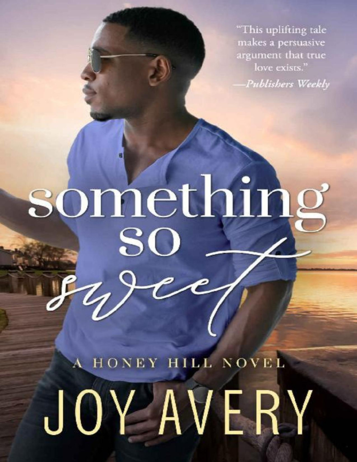 Something So Sweet Honey Hill Joy Avery