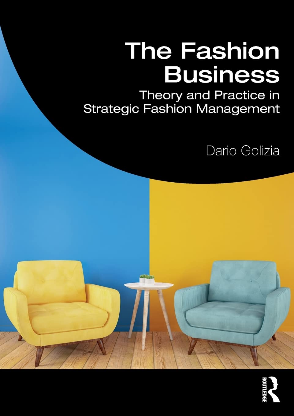 The Fashion Business Theory And Practice In Strategic Fashion Management Dario Golizia