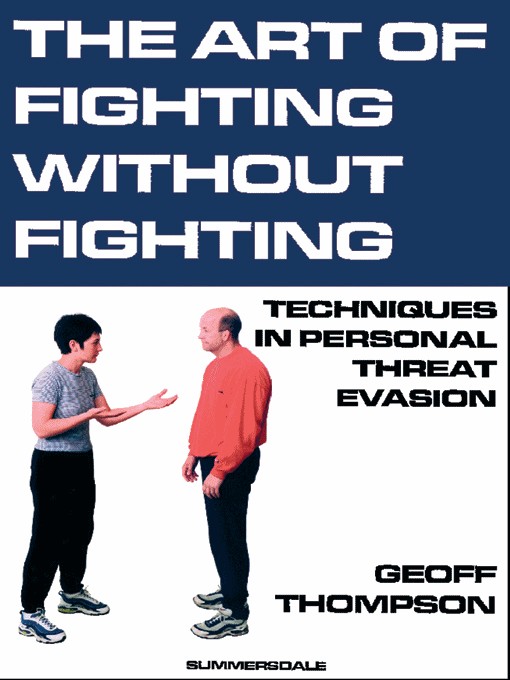 The Art Of Fighting Without Fighting Techniques In Personal Threat Evasion Geoff Thompson