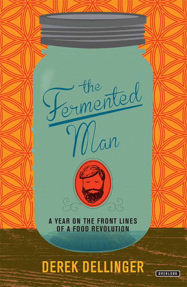 The Fermented Man Derek Dellinger