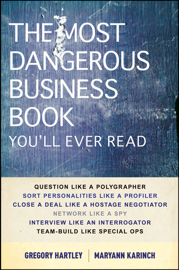 The Most Dangerous Business Book Youll Ever Read Gregory Hartley Maryann Karinch