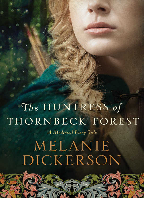 The Huntress Of Thornbeck Forest Melanie Dickerson