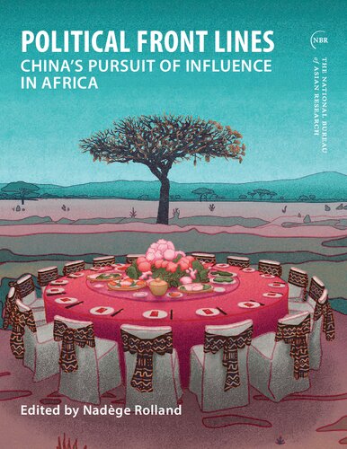 Political Front Lines Chinas Pursuit Of Influence In Africa 1st Edition Nadge Rolland Ed