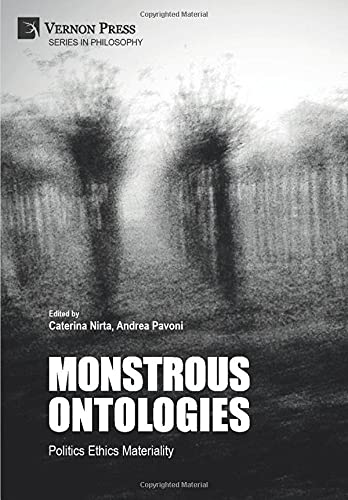 Monstrous Ontologies Politics Ethics Materiality Caterina Nirta
