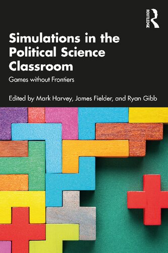 Simulations In The Political Science Classroom Games Without Frontiers Mark Harvey