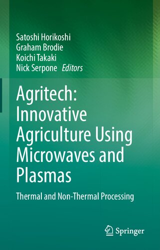 Agritech Innovative Agriculture Using Microwaves And Plasmas Thermal And Nonthermal Processing Satoshi Horikoshi