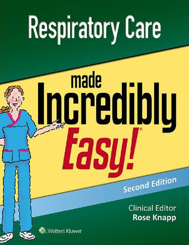 Respiratory Care Made Incredibly Easy 2nd Edition Rose Knapp