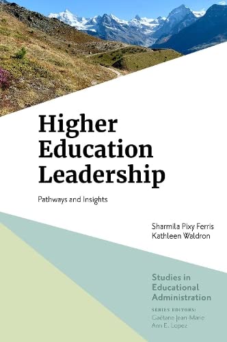 Higher Education Leadership Pathways And Insights Sharmila Pixy Ferris
