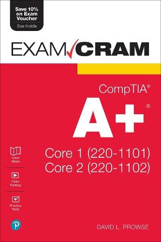 Comptia A Core 1 2201101 And Core 2 2201102 Exam Cram 1st Edition David L Prowse