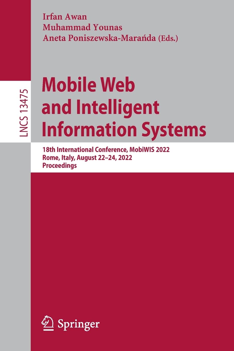 Mobile Web And Intelligent Information Systems 18th International Conference Mobiwis 2022 Rome Italy August 2224 2022 Proceedings Irfan Awan